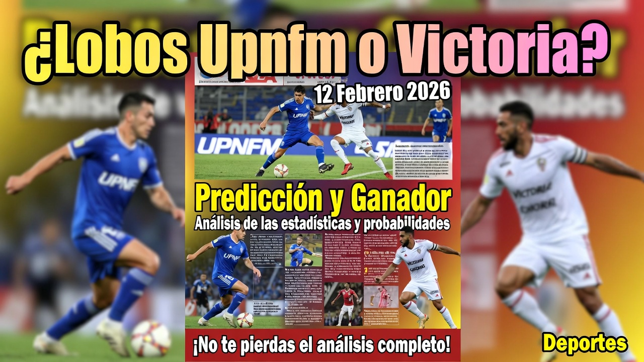 ¿Lobos Upnfm o Victoria Predicción y Ganador 12 Febrero 2026