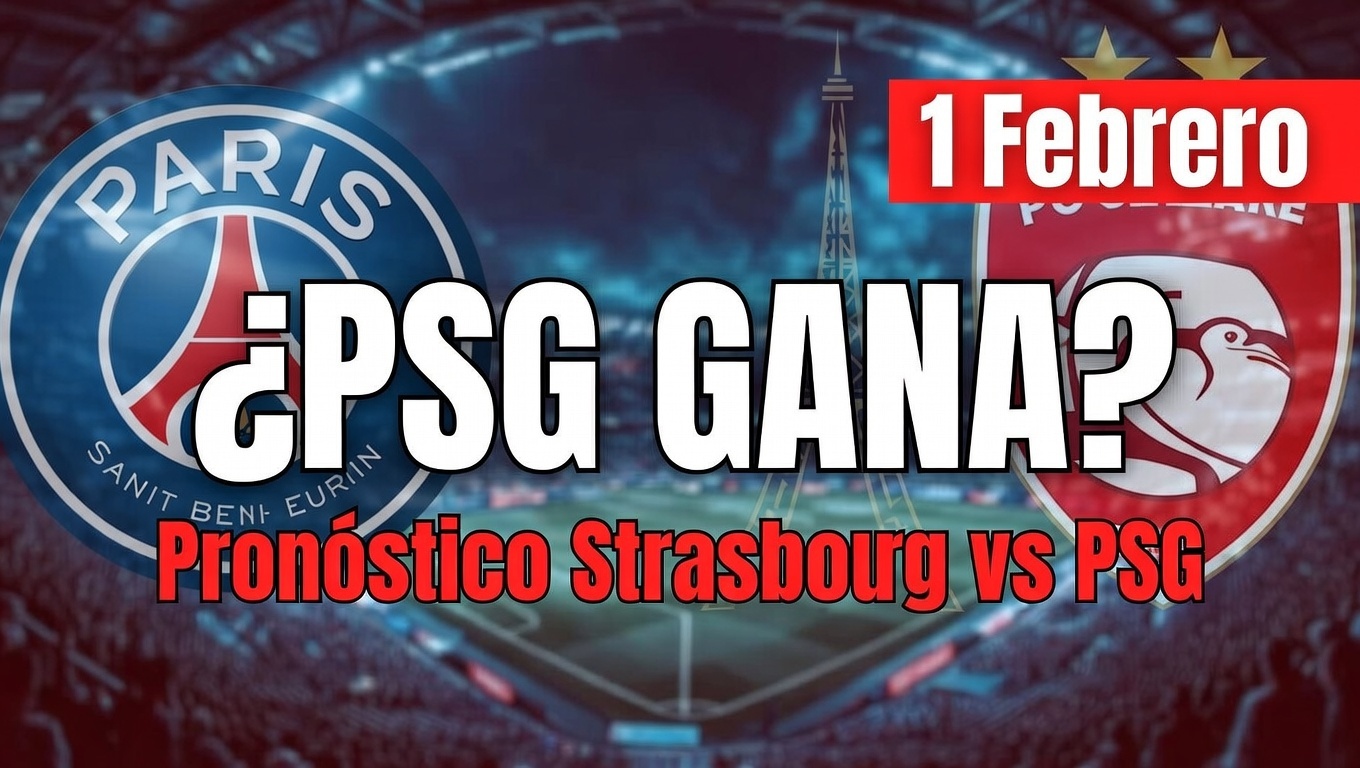 ¿PSG Gana Pronóstico Strasbourg vs PSG 1 Febrero