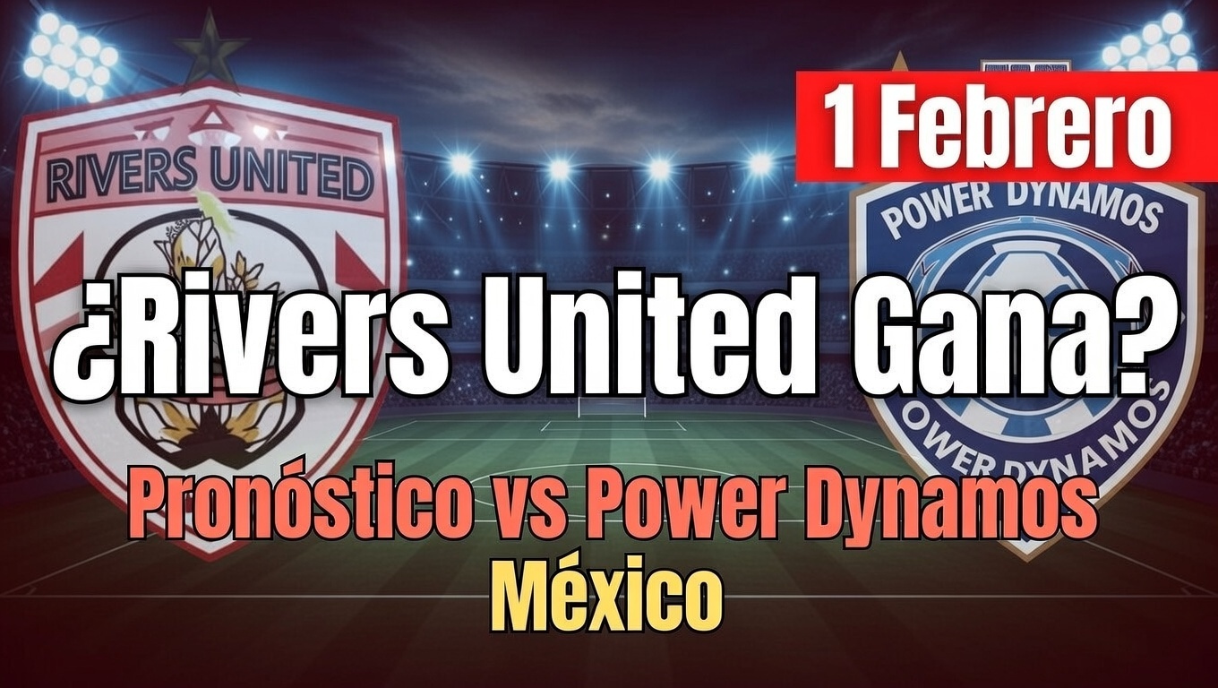 ¿Rivers United Gana Pronóstico vs Power Dynamos 1 Febrero México