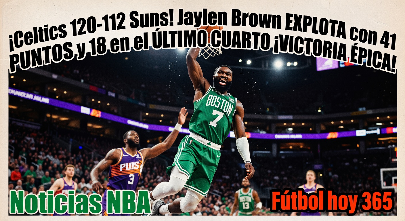Celtics 120-112 Suns: Jaylen Brown explota con 41 puntos y 18 en el último cuarto para la victoria épica