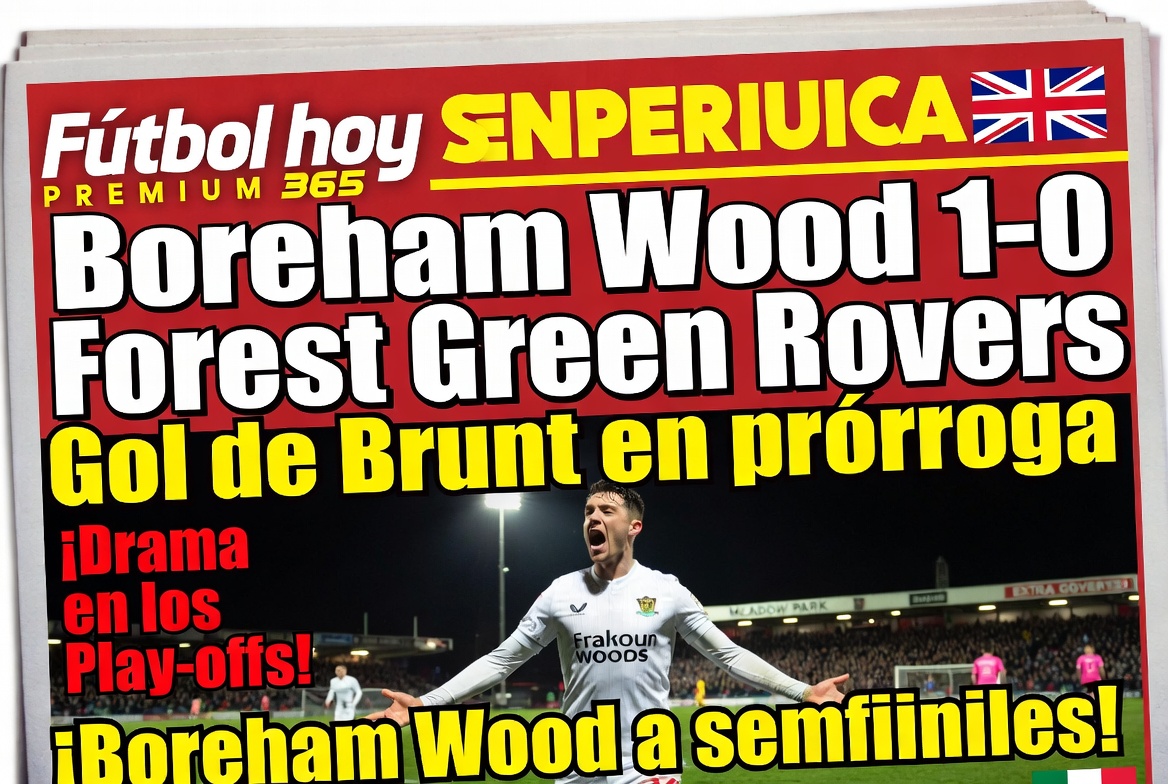 Boreham Wood 1-0 Forest Green Rovers Gol de Brunt en prórroga