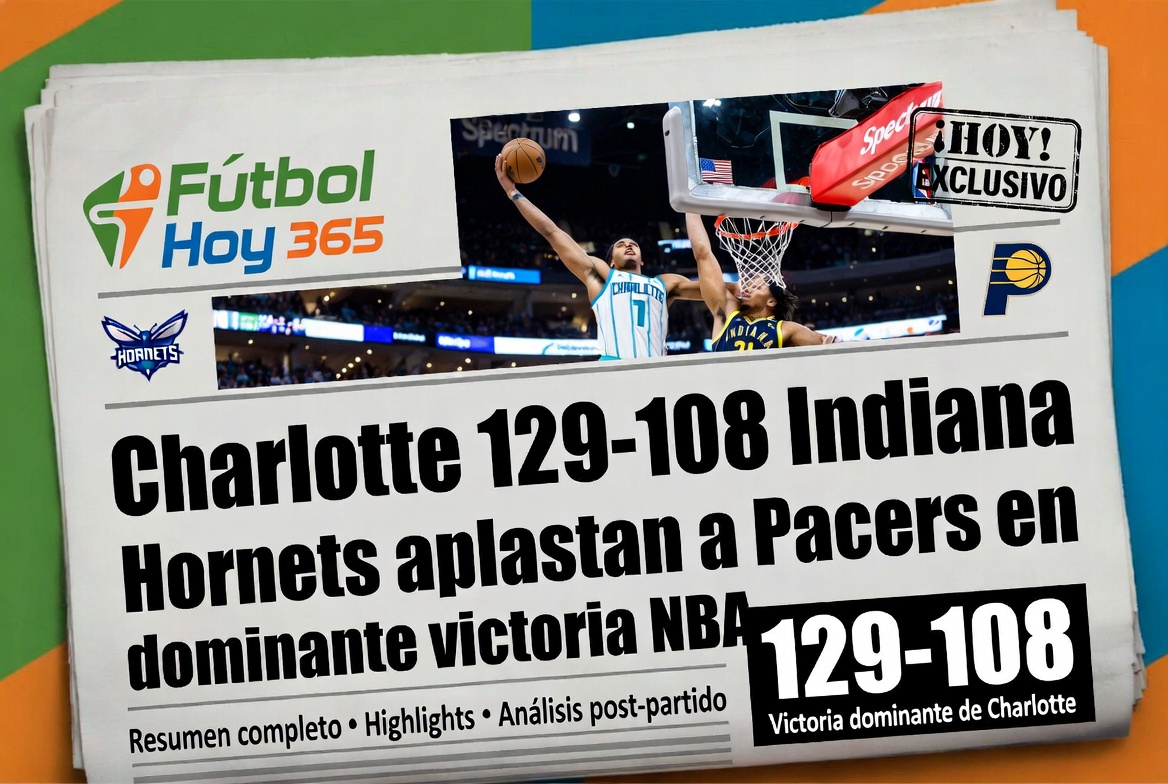 Charlotte 129-108 Indiana Hornets aplastan a Pacers en dominante victoria NBA