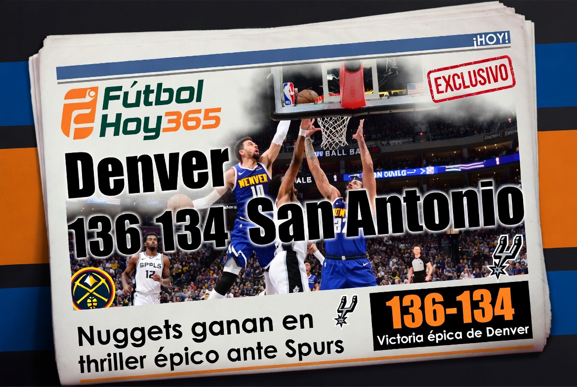 Denver 136-134 San Antonio Nuggets ganan en thriller épico ante Spurs