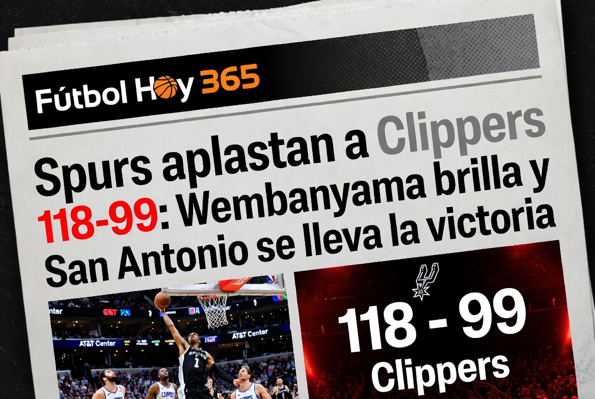 Spurs aplastan a Clippers 118-99 Wembanyama brilla y San Antonio se lleva la victoria