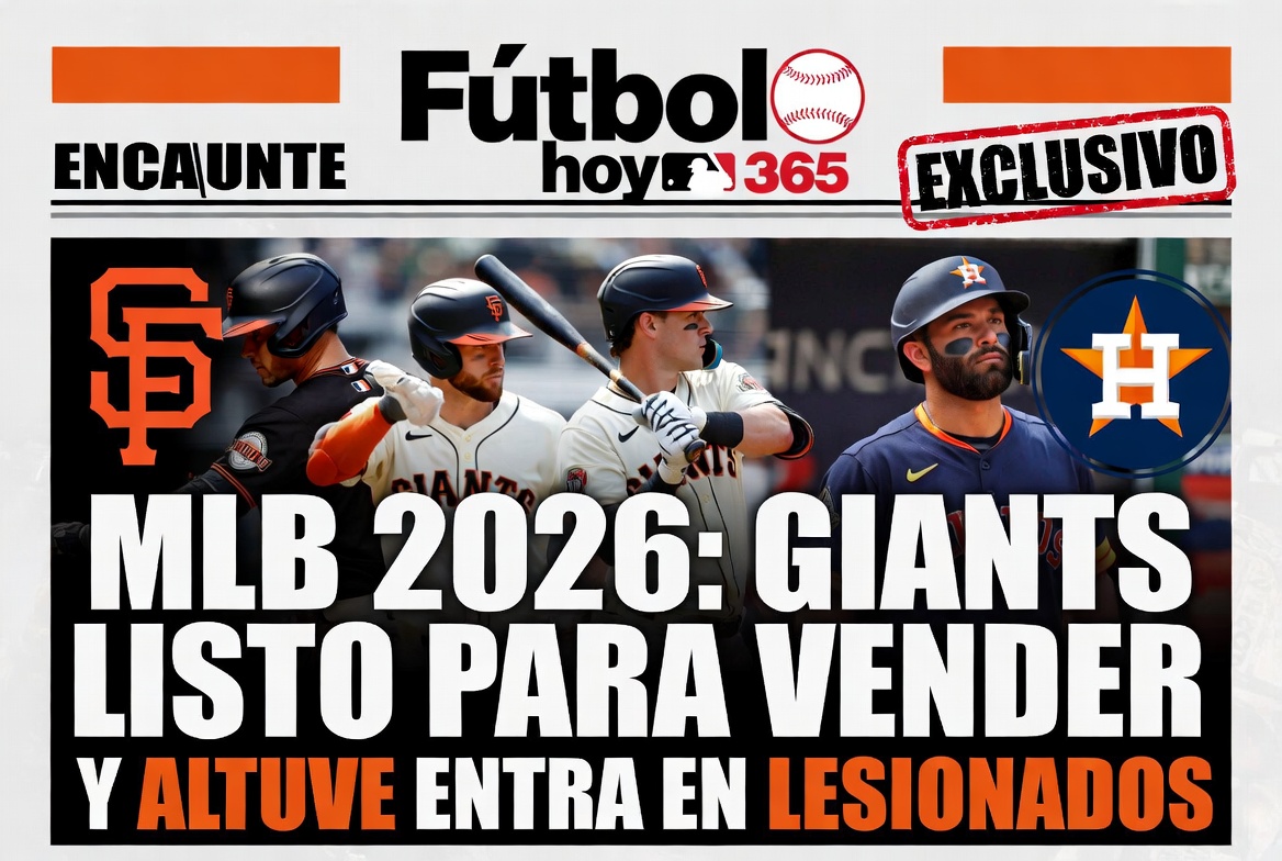 MLB 2026 Giants listo para vender y Altuve entra en lesionados