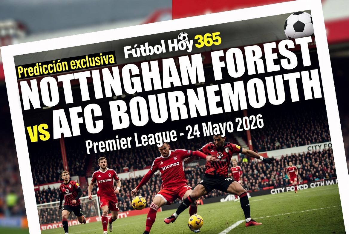 Nottingham Forest vs AFC Bournemouth Premier League 24 Mayo 2026
