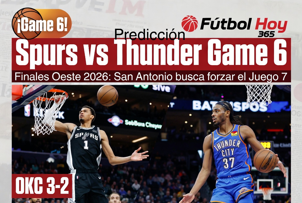 Predicción Spurs vs Thunder Game 6 Finales Oeste 2026 San Antonio busca forzar el Juego 7
