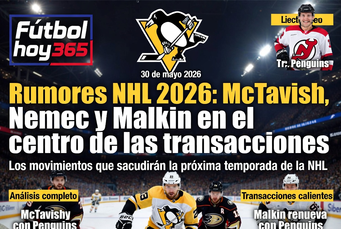 Rumores NHL 2026 McTavish, Nemec y Malkin en el centro de las transacciones