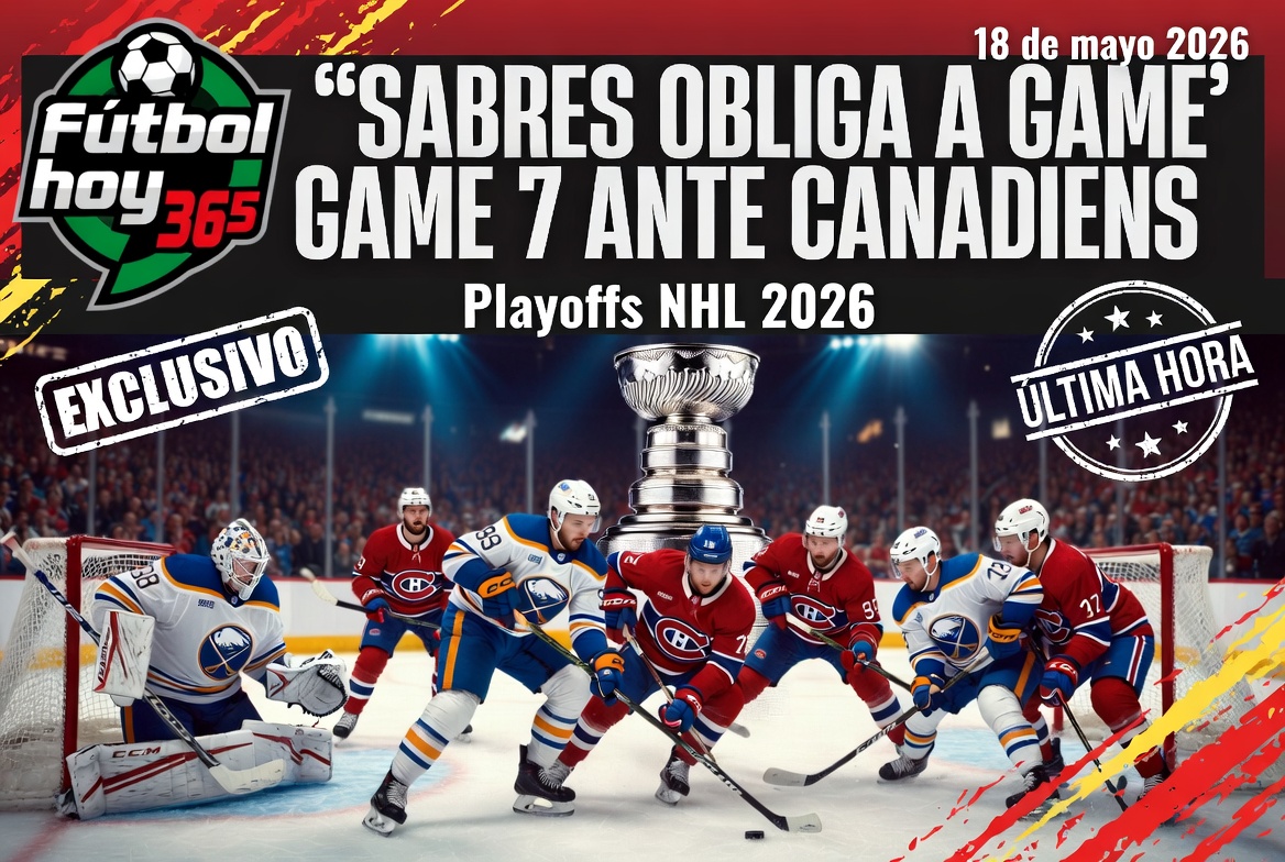 Sabres Obliga a Game 7 ante Canadiens en Playoffs NHL