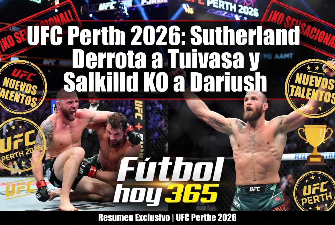 UFC Perth 2026 Sutherland Derrota a Tuivasa y Salkilld KO a Dariush