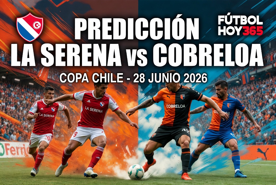 Prediccion La Serena vs Cobreloa Copa Chile 28 Junio 2026