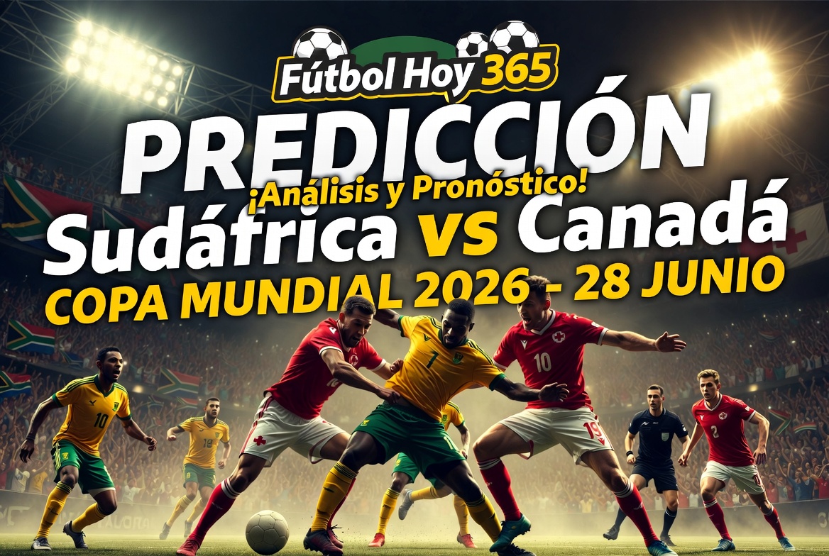 Prediccion Sudafrica vs Canada Copa Mundial 2026 28 junio