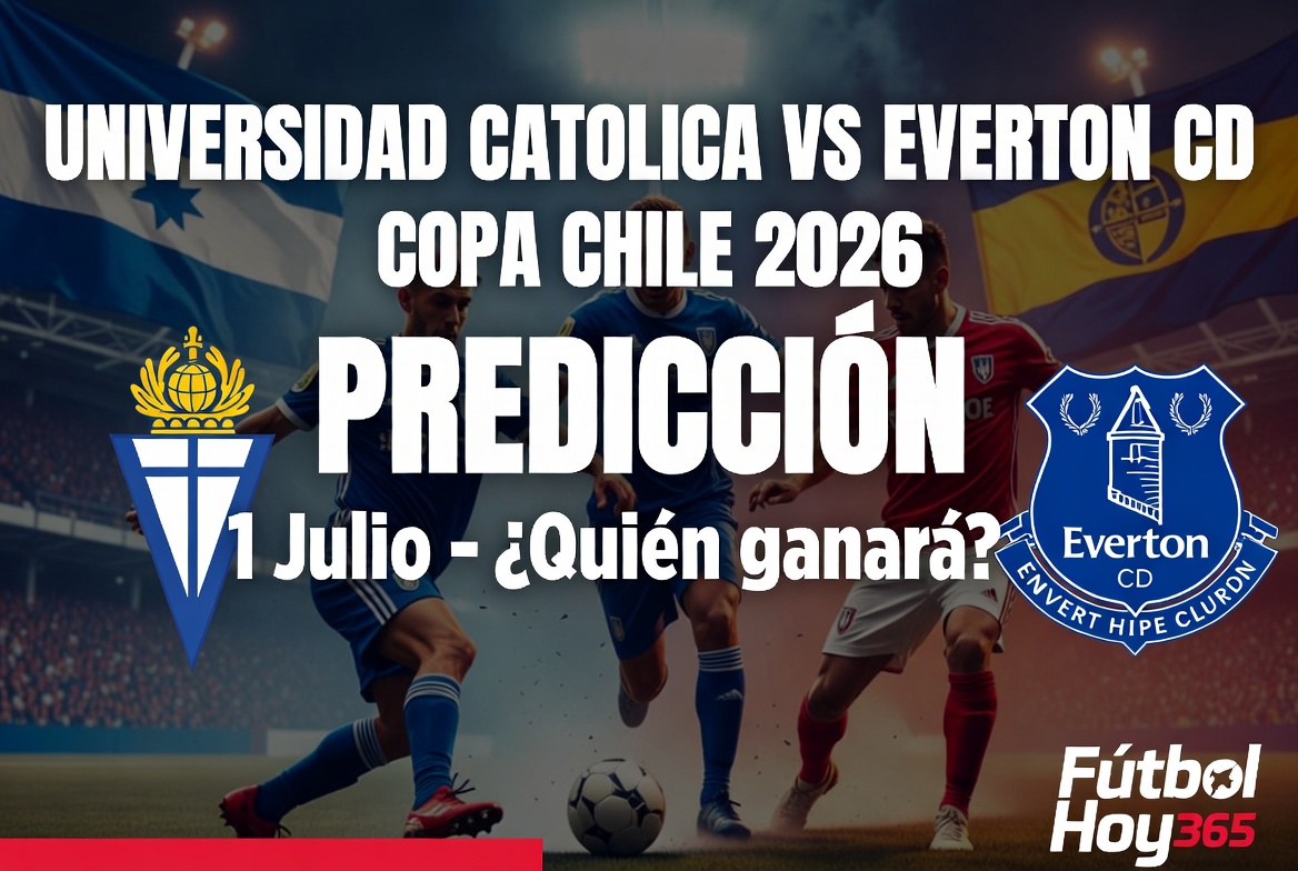 Universidad Catolica vs Everton CD Copa Chile 2026 Prediccion 1 Julio