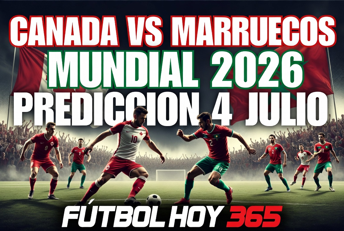 Canada vs Marruecos Mundial 2026 Prediccion 4 Julio