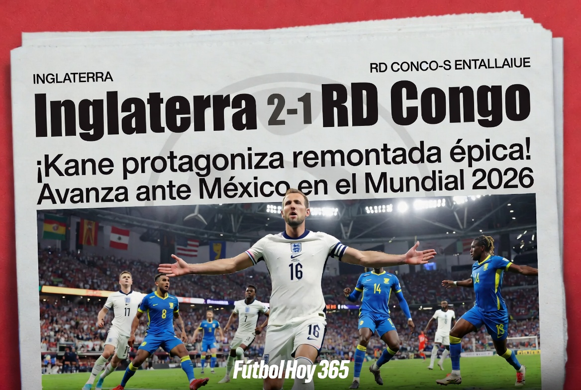 Inglaterra 2-1 RD Congo Kane protagoniza remontada en ronda de 32 del Mundial 2026 y avanza ante México