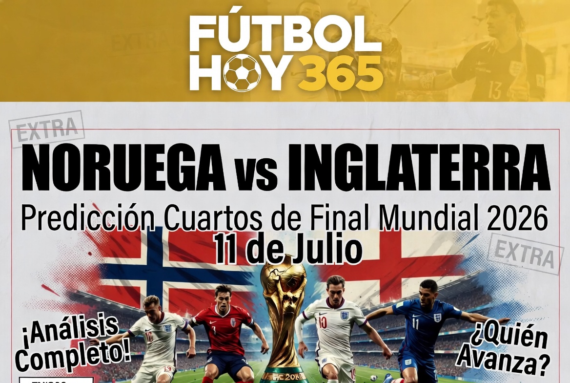 Noruega vs Inglaterra Prediccion Cuartos de Final Mundial 2026 11 de Julio