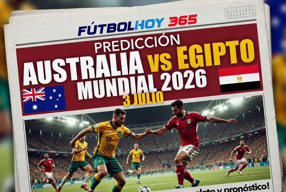 Prediccion Australia vs Egipto Mundial 2026 3 julio