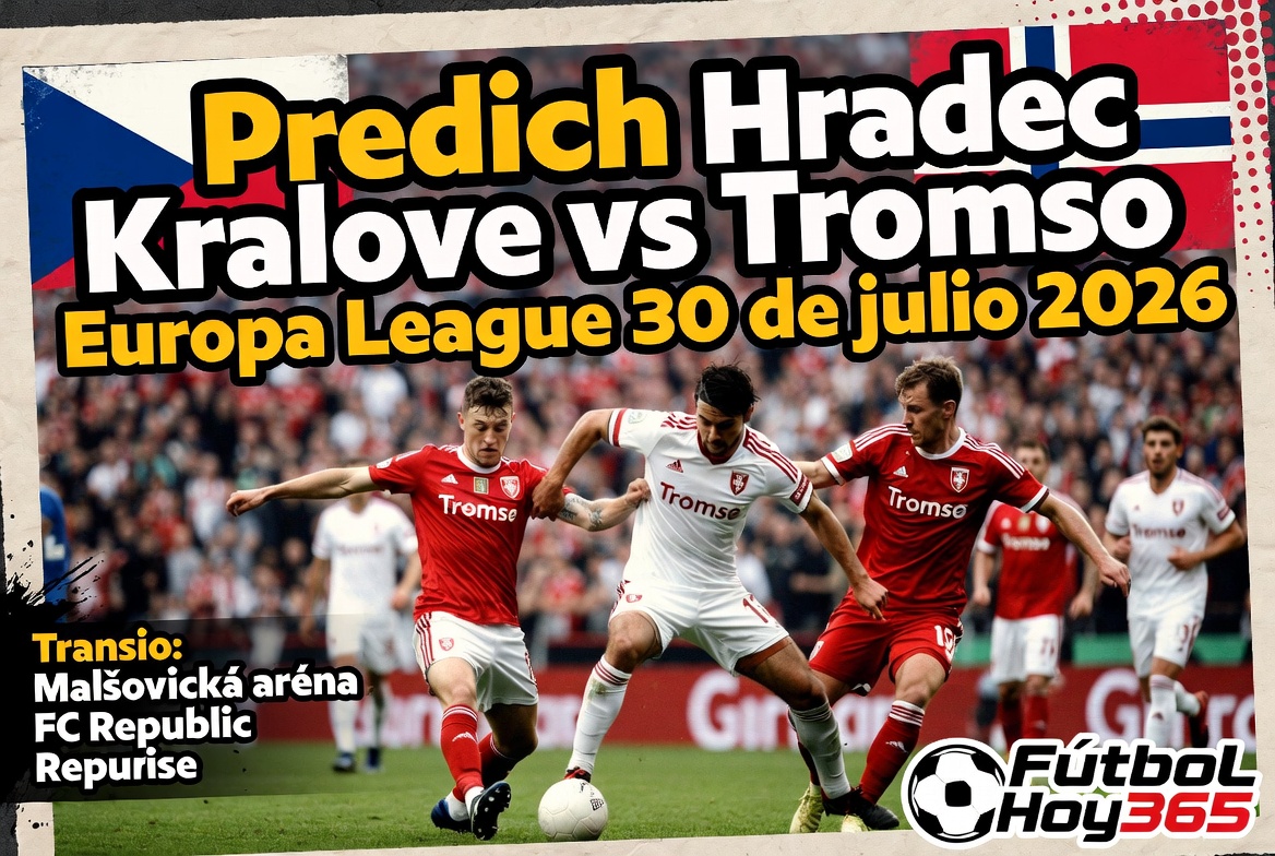 Prediccion Hradec Kralove vs Tromso Europa League 30 de julio 2026