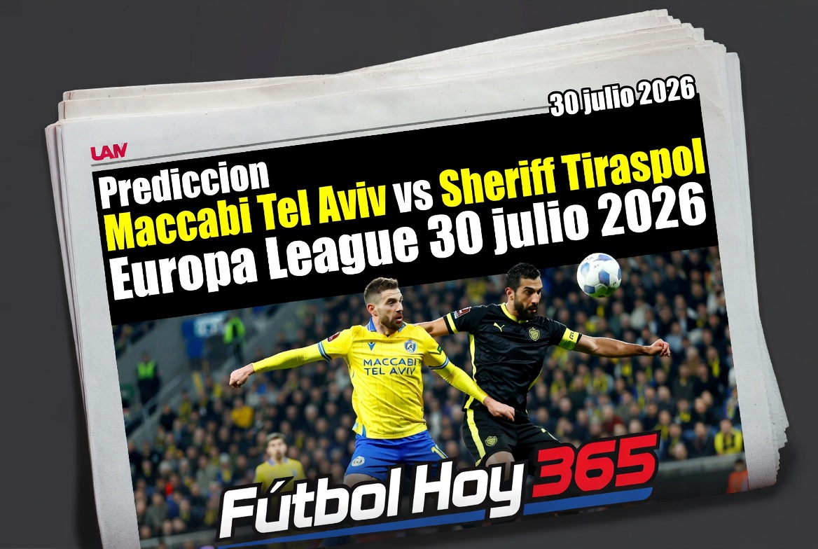 Prediccion Maccabi Tel Aviv vs Sheriff Tiraspol Europa League 30 julio 2026